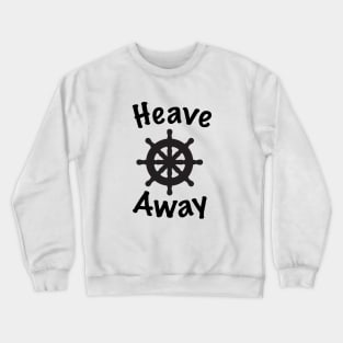 Heave Away Black Crewneck Sweatshirt